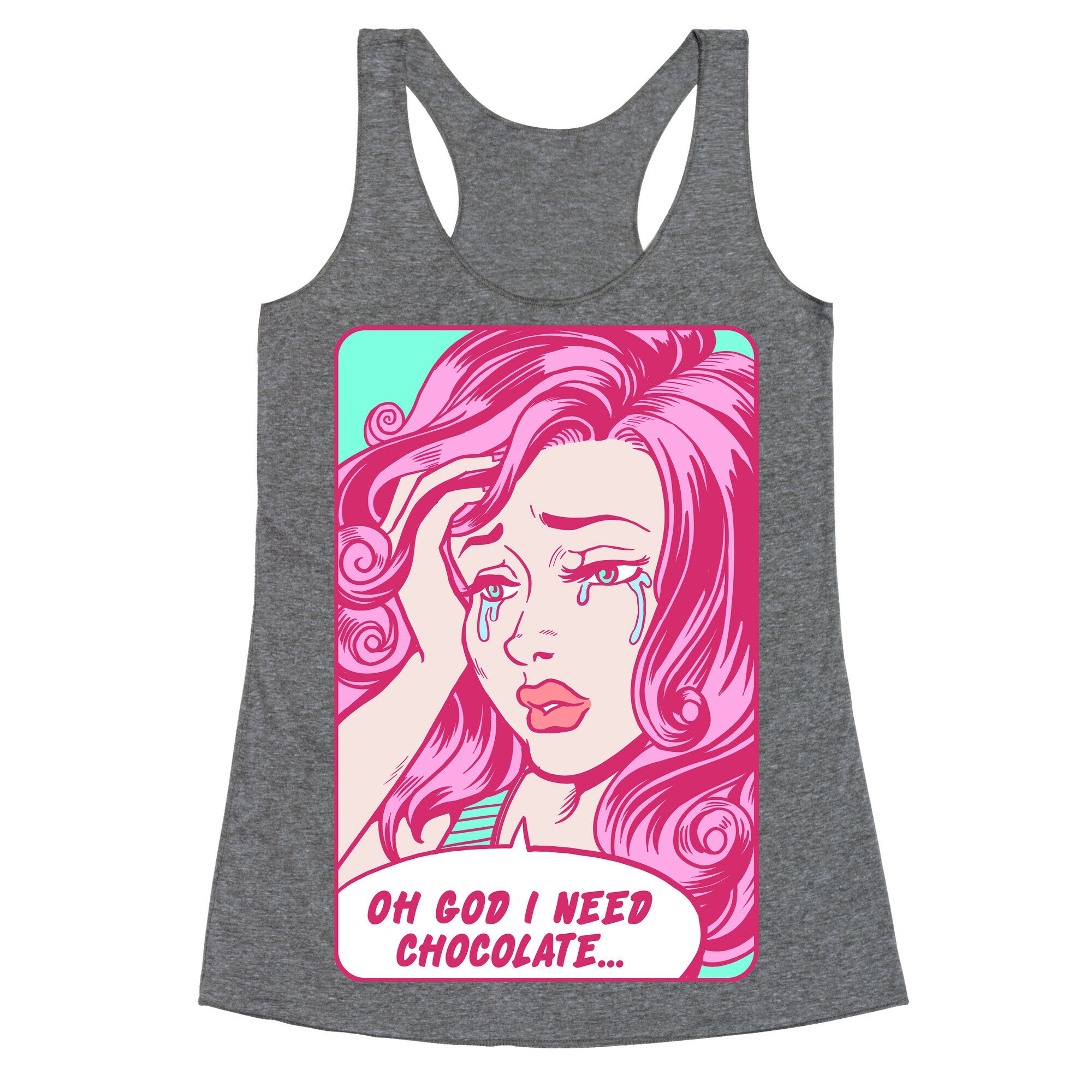 Oh God I Need Chocolate Racerback Tank